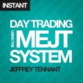 Day Trading Using the MEJT System