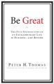 Be Great. The Five Foundations of an Extraordinary Life in Business - and Beyond