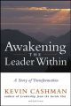 Awakening the Leader Within. A Story of Transformation