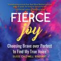 Fierce Joy (Unabridged)