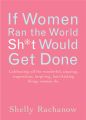 If Women Ran the World, Sh*t Would Get Done