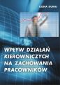 Wplyw dzialan kierowniczych na zachowania pracownikow