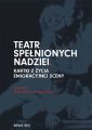 Teatr spelnionych nadziei. Kartki z zycia emigracyjnej sceny