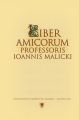 Liber amicorum Professoris Ioannis Malicki