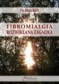 Fibromialgia. Rozwiklana zagadka