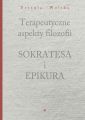 Terapeutyczne aspekty filozofii Sokratesa i Epikura