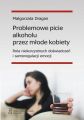 Problemowe picie alkoholu przez mlode kobiety