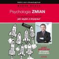 Psychologia zmiany. Rzecz dla wscieknietych. Wydanie II rozszerzone