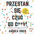 Przestan sie czuc do d**y! Zmien nawyki, ktore blokuja Twoje szczescie