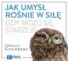 Jak umysl rosnie w sile, gdy mozg sie starzeje