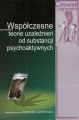 Wspolczesne teorie uzaleznien od substancji psychoaktywnych