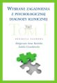 Wybrane zagadnienia z psychologicznej diagnozy klinicznej