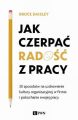 Jak czerpac radosc z pracy