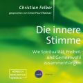 Die innere Stimme - Wie Spiritualitat, Freiheit und Gemeinwohl zusammenhangen (Ungekurzt)