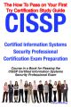 CISSP Certified Information Systems Security Professional Certification Exam Preparation Course in a Book for Passing the CISSP Certified Information Systems Security Professional Exam - The How To Pa