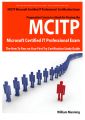 MCITP Microsoft Certified IT Professional Certification Exam Preparation Course in a Book for Passing the MCITP Microsoft Certified IT Professional Exam - The How To Pass on Your First Try Certificati