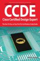 CCDE - Cisco Certified Design Expert Exam Preparation Course in a Book for Passing the CCDE Exam - The How To Pass on Your First Try Certification Study Guide