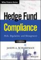 Hedge Fund Compliance. Risks, Regulation, and Management