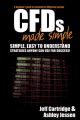 CFDs Made Simple. A Beginner's Guide to Contracts for Difference Success