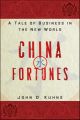 China Fortunes. A Tale of Business in the New World