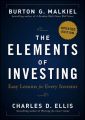 The Elements of Investing. Easy Lessons for Every Investor