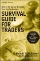 Survival Guide for Traders. How to Set Up and Organize Your Trading Business