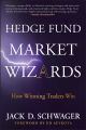 Hedge Fund Market Wizards. How Winning Traders Win