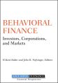 Behavioral Finance. Investors, Corporations, and Markets