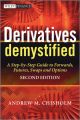 Derivatives Demystified. A Step-by-Step Guide to Forwards, Futures, Swaps and Options