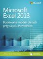 Microsoft Excel 2013 Budowanie modeli danych przy uzyciu PowerPivot