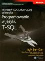 Microsoft SQL Server 2008 od srodka Programowanie w jezyku T-SQL