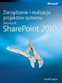 Zarzadzanie i realizacja projektow systemu Microsoft SharePoint 2010