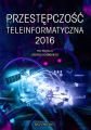 Przestepczosc teleinformatyczna 2016