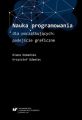 Nauka programowania dla poczatkujacych: podejscie graficzne