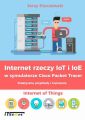 Internet rzeczy IoT i IoE w symulatorze Cisco Packet Tracer - Praktyczne przyklady i cwiczenia