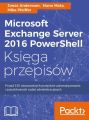 Microsoft Exchange Server 2016 PowerShell Ksiega przepisow