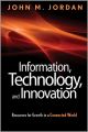 Information, Technology, and Innovation. Resources for Growth in a Connected World