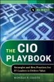 The CIO Playbook. Strategies and Best Practices for IT Leaders to Deliver Value