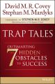 Trap Tales. Outsmarting the 7 Hidden Obstacles to Success