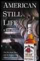 American Still Life. The Jim Beam Story and the Making of the World's #1 Bourbon