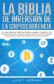 La Biblia De Inversion De La Criptocurrencia