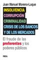 Insolvencia, corrupcion, criminalidad y crisis de los bancos y de los mercados