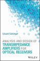 Analysis and Design of Transimpedance Amplifiers for Optical Receivers