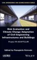 Risk Evaluation And Climate Change Adaptation Of Civil Engineering Infrastructures And Buildings