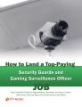 How to Land a Top-Paying Security Guards and Gaming Surveillance Officer Job: Your Complete Guide to Opportunities, Resumes and Cover Letters, Interviews, Salaries, Promotions, What to Expect From Rec