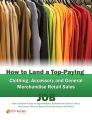 How to Land a Top-Paying Clothing Accessory and General Merchandise Retail Sales Job: Your Complete Guide to Opportunities, Resumes and Cover Letters, Interviews, Salaries, Promotions, What to Expect