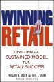 Winning At Retail. Developing a Sustained Model for Retail Success