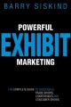 Powerful Exhibit Marketing. The Complete Guide to Successful Trade Shows, Conferences, and Consumer Shows