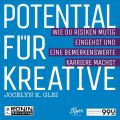 Potential fur Kreative - Wie du Risiken mutig eingehst und eine bemerkenswerte Karriere machst - 99U 2 (Ungekurzt)