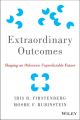 Extraordinary Outcomes. Shaping an Otherwise Unpredictable Future